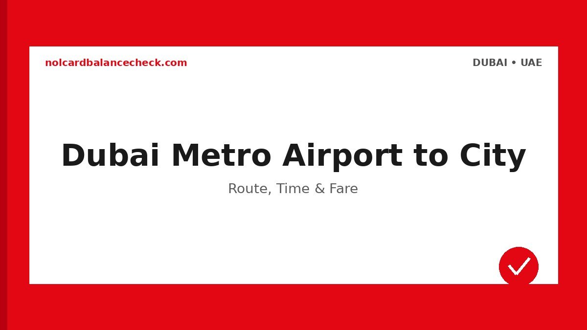 Dubai Metro Airport To City - Official Dubai RTA Guide