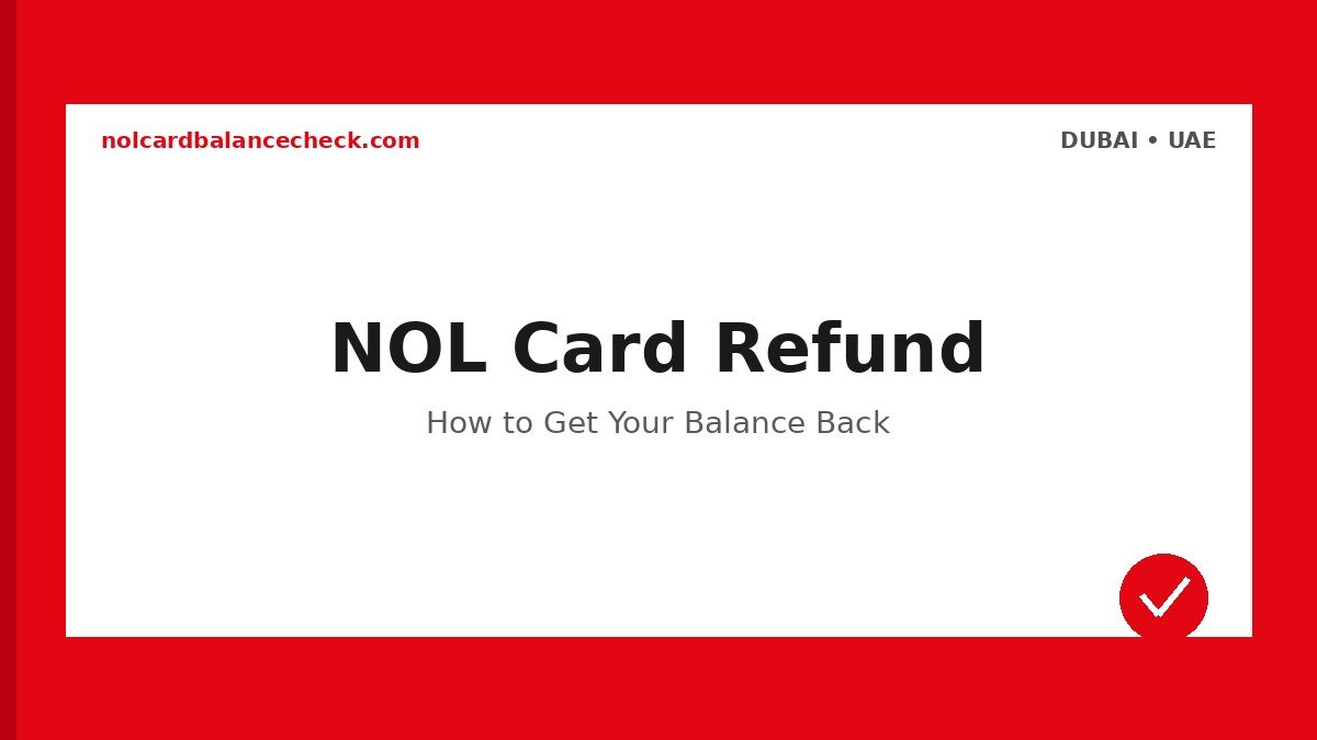 Nol Card Refund - Official Dubai RTA Guide